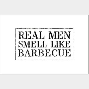 Real Men Smell Like Barbecue // Black Posters and Art